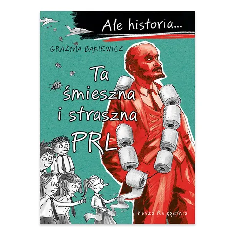 Ale historia... Ta śmieszna i straszna PRL