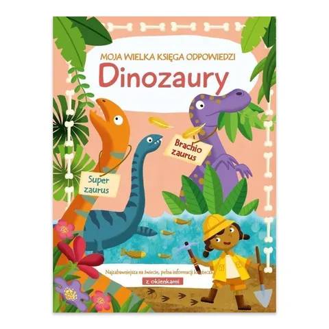 Dinozaury. Moja wielka księga odpowiedzi