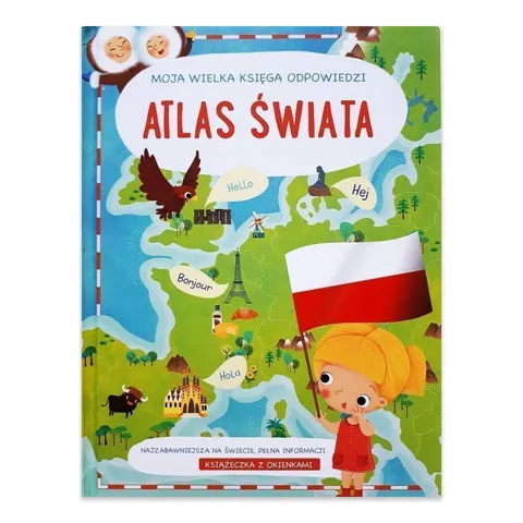 Atlas świata. Moja wielka księga odpowiedzi