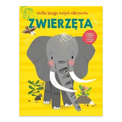 Zwierzęta. Wielka księga małych odkrywców