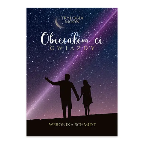 Obiecałem ci gwiazdy. Trylogia Moon. Tom 1