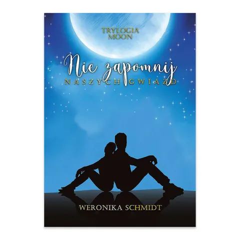 Nie zapomnij naszych gwiazd. Trylogia Moon. Tom 2
