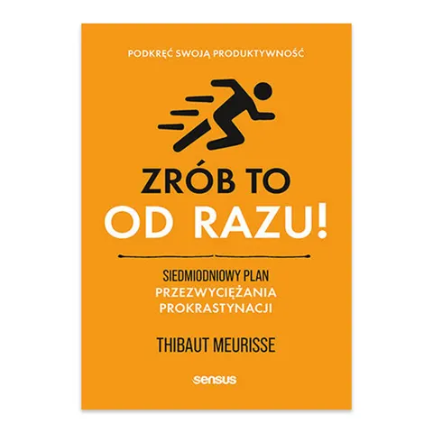 Zrób to od razu!