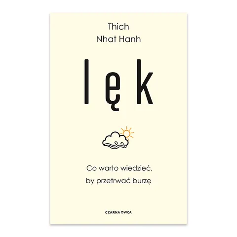 Lęk. Co warto wiedzieć, by przetrwać burzę