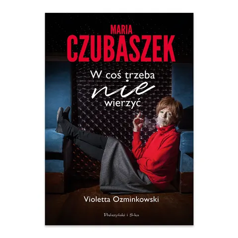 Maria Czubaszek. W coś trzeba nie wierzyć