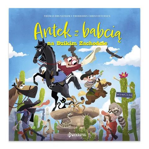 Antek z babcią na Dzikim Zachodzie. Antek i babcia. Tom 2