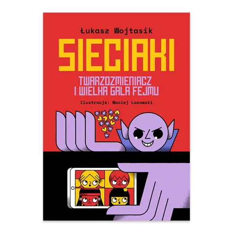Sieciaki. Twarzozmieniacz i wielka gala fejmu