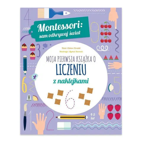Moja pierwsza książka o liczeniu. Montessori: sam odkrywaj świat