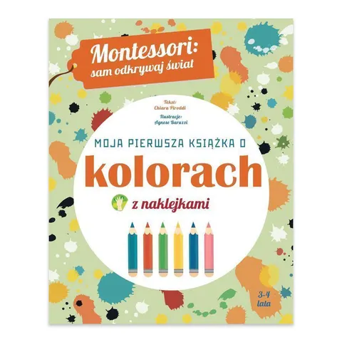 Moja pierwsza książka o kolorach. Montessori: sam odkrywaj świat