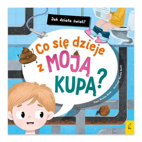 Co się dzieje z moją kupą? Jak działa świat