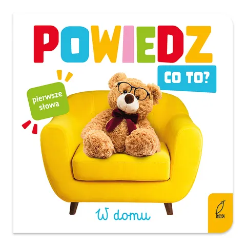 W domu. Powiedz co to?