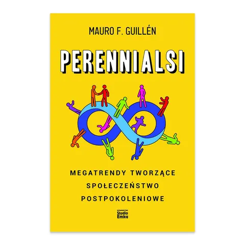 Perennialsi. Megatrendy tworzące społeczeństwo postpokoleniowe