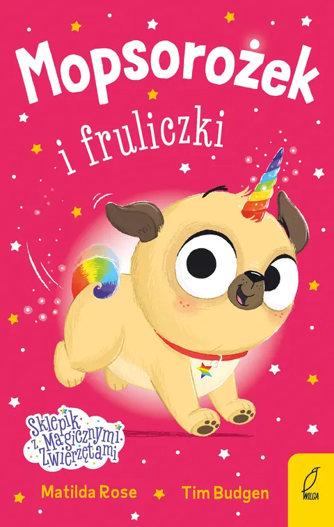 Mopsorożek i fruliczki. Sklepik z magicznymi zwierzętami