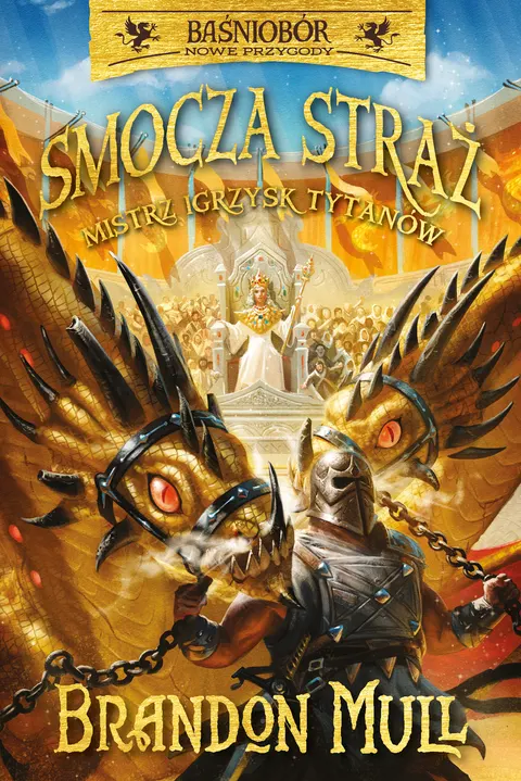 Mistrz Igrzysk Tytanów. Smocza straż. Baśniobór. Tom 4 wyd. 2025