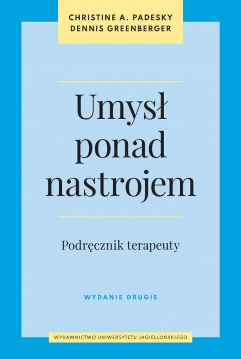 Umysł ponad nastrojem. Podręcznik terapeuty wyd. 2