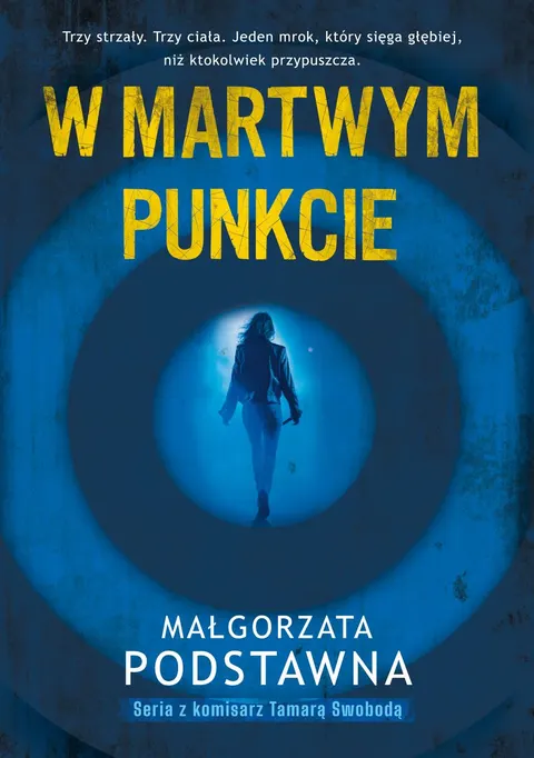 W martwym punkcie. Seria z komisarz Tamarą Swobodą. Tom 1