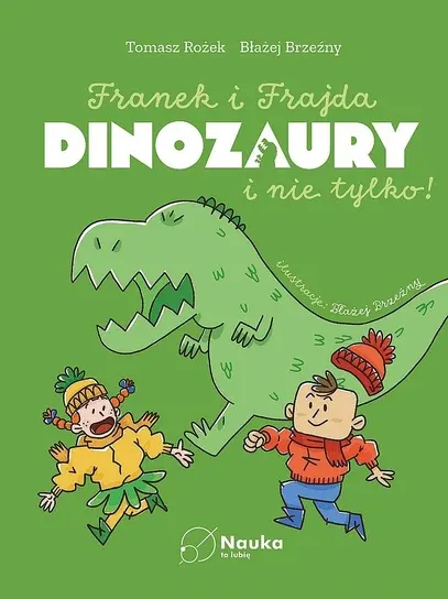 DINOZAURY i nie tylko. Franek i Frajda