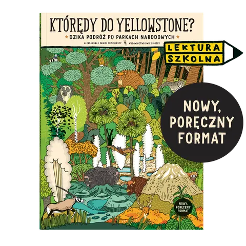 Którędy do Yellowstone? Dzika podróż po parkach narodowych