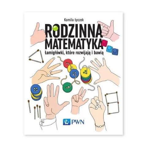 Rodzinna matematyka łamigłówki które rozwijają i bawią