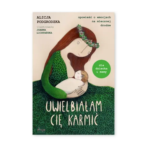Uwielbiałam cię karmić