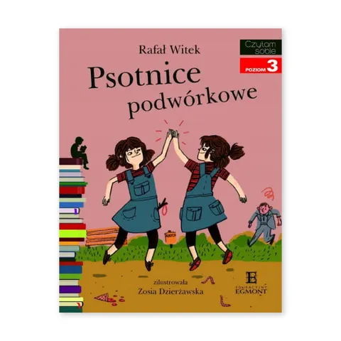 Czytam sobie. Psotnice podwórkowe. Poziom 3