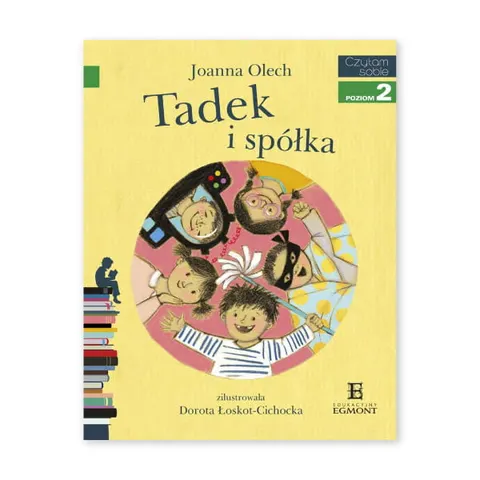 Czytam sobie. Tadek i spółka. Poziom 2