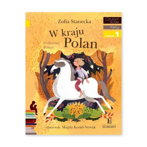 Czytam sobie. W kraju Polan. O dawnej Polsce. Poziom 1