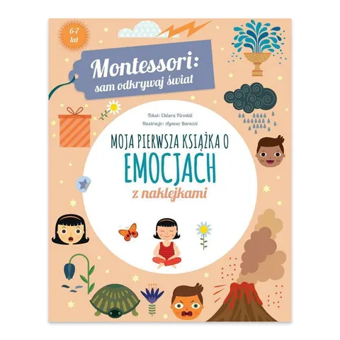 Moja pierwsza książka o emocjach. Montessori: sam odkrywaj świat