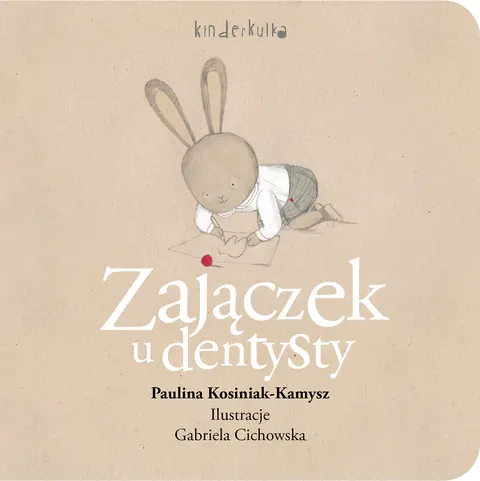 Zajączek u dentysty. Wydawnictwo Kinderkulka