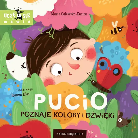 Pucio poznaje kolory i dźwięki. Nasza Księgarnia