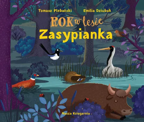 Rok w lesie. Zasypianka. Wydawnictwo Nasza Księgarnia