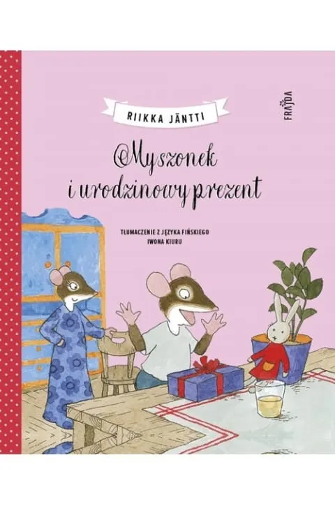 Myszonek i urodzinowy prezent. Wydawnictwo Frajda