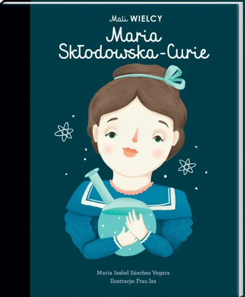 Mali WIELCY. Maria Skłodowska-Curie wyd.2
