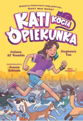 Kati kocia opiekunka. Tom 1. Książka dla dzieci 10lat+