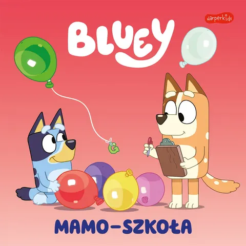 HarperKids Bluey Mamo-Szkoła. Moja Czytanka Książeczka Książka Dla Dzieci Opowiadanie