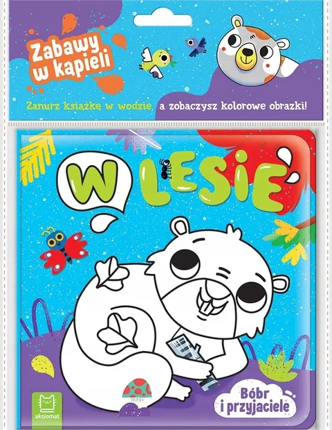 Bóbr i przyjaciele. W lesie. Zabawy w kąpieli