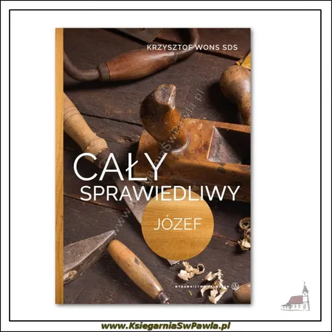 Cały Sprawiedliwy Józef. Krzysztof Wons SDS