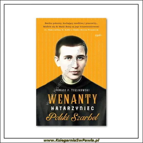 Wenanty Katarzyniec. Polski Szarbel. Tomasz P. Terlikowski