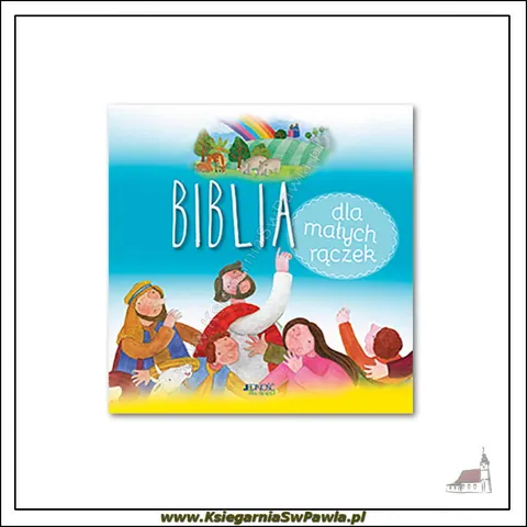 BIBLIA DLA MAŁYCH RĄCZEK