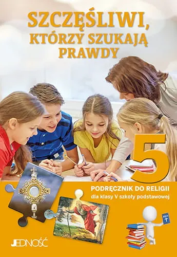 Szczęśliwi, którzy szukają prawdy 5 Podręcznik Jedność