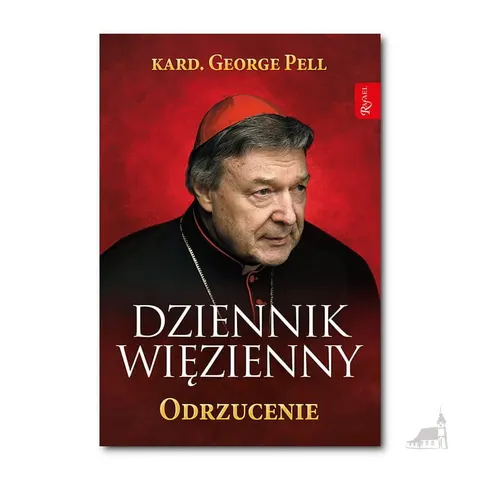 Dziennik więzienny. Odrzucenie. kard. George Pell