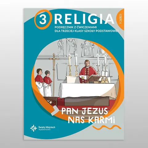 PAN JEZUS NAS KARMI 3 Podręcznik Cz.1 Św. Wojciech