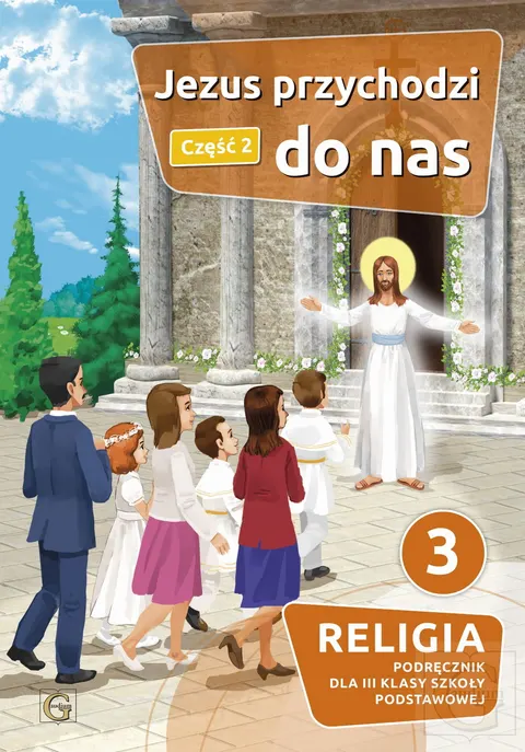 JEZUS PRZYCHODZI DO NAS Cz.2. Podr. Kl.3 Gaudium