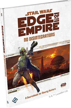 Star Wars RPG: Edge of the Empire - No Disintegrations