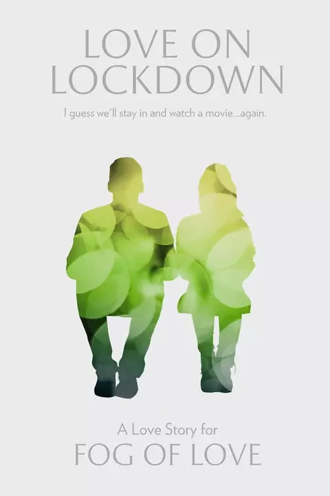Fog of Love: on Lockdown