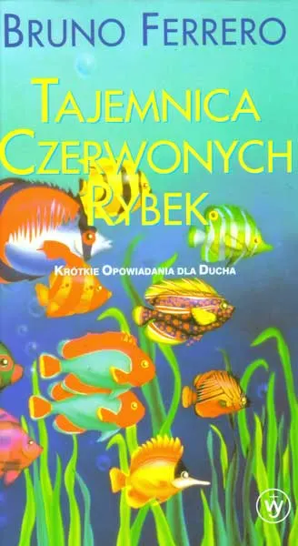 Tajemnica czerwonych rybek. Bruno Ferrero.