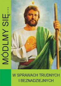 Módlmy się... w sprawach trudnych i beznadziejnych - Św. Juda