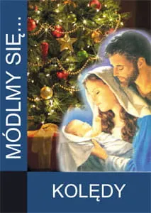 MÓDLMY SIĘ - KOLĘDY