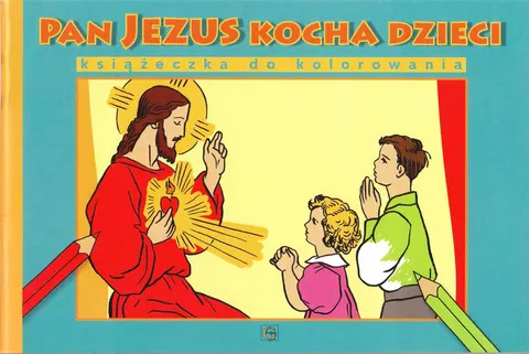 Pan Jezus kocha dzieci - książeczka do kolorowania