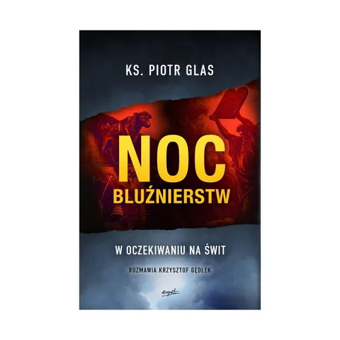 Noc bluźnierstw. ks. Piotr Glas, Krzysztof Gędłek.